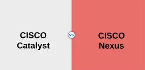 تفاوت‌های اصلی میان سوئیچ های Nexus و Catalyst سیسکو