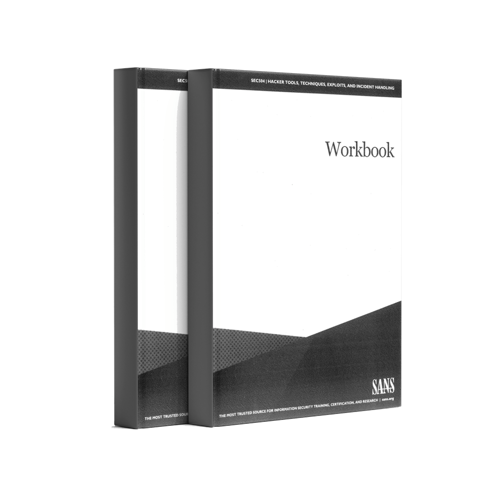 SEC504 Workbook – Hacker Tools, Techniques, Exploits, and Incident Handling