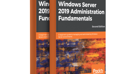 Windows Server 2019 Administration Fundamentals, Second Edition A beginner's guide to managing and administering Windows Server environments