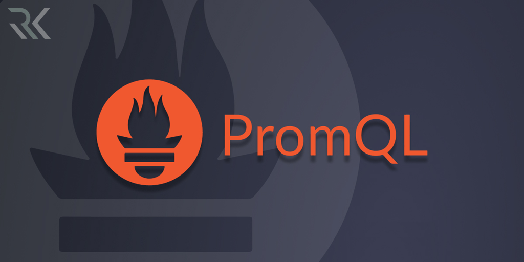 PromQL (Prometheus Query Language)