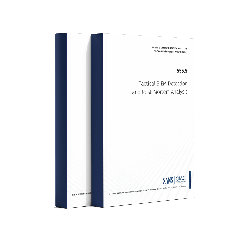 SANS SEC555.5 Tactical SIEM Detection and Post-Mortem Analysis