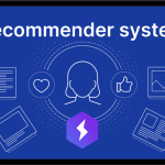 سیستم توصیه‌گر (Recommendation Systems) چیست و چه انواع و کاربردی دارد؟
