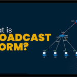 برسی جامع Broadcast Storm و روش‌های مقابله با آن