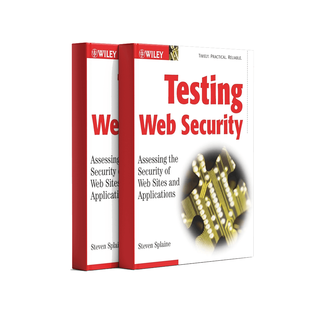Testing Web Security: Assessing the Security of Web Sites and Applications