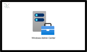 Windows Admin Center (WAC) چیست؟